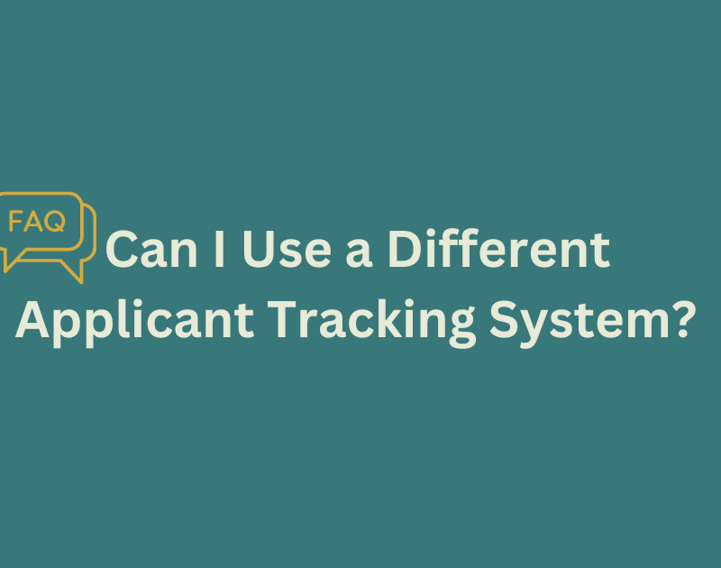 Faq Can I Use A Different Applicant Tracking System (1)