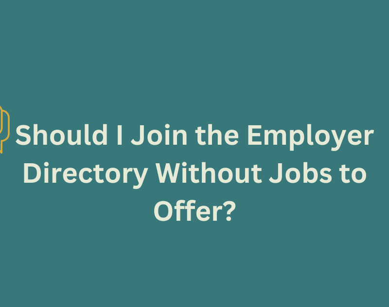 Faq Should I Join The Employer Directory Without Jobs To Offer (1)